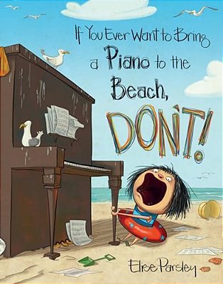 If You Ever Want To Bring A Piano To The Beach, Don'T!-..