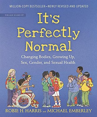 It's Perfectly Normal: Changing Bodies, Growing Up, Sex, Gender, And Sexual Health-..