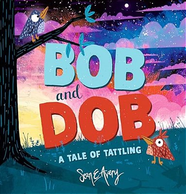 Bob And Dob: A Tale Of Tattling-..