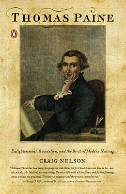 Thomas Paine: Enlightenment, Revolution, And The Birth Of Modern Nations-..