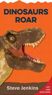 Dinosaurs Roar Shaped Board Book With Lift-The-flaps: Lift-The-flap And Discover-..