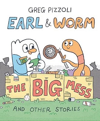 Earl & Worm #2: The Big Mess And Other Stories-..