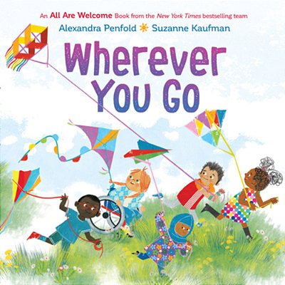 Wherever You Go (An All Are Welcome Book)-..