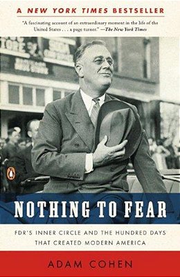 Nothing To Fear: Fdr's Inner Circle And The Hundred Days That Created Modern America-..