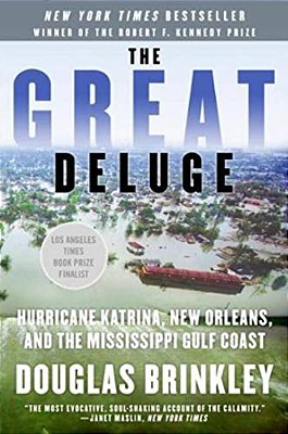 The Great Deluge: Hurricane Katrina, New Orleans, And The Mississippi Gulf Coast-..