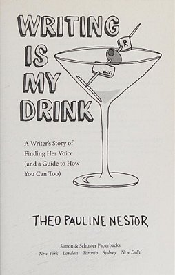 Writing Is My Drink: A Writer's Story Of Finding Her Voice (And A Guide To How You Can Too)-..