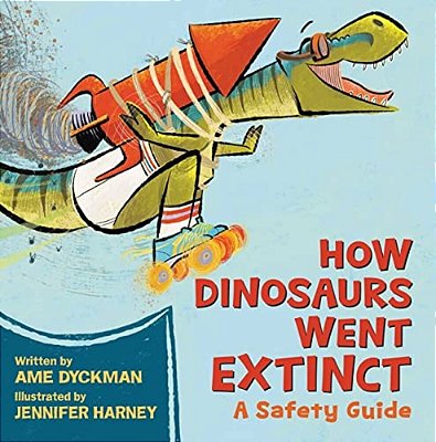 How Dinosaurs Went Extinct: A Safety Guide-..