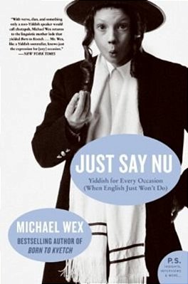 Just Say Nu: Yiddish For Every Occasion (When English Just Won't Do)-..