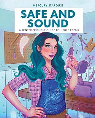 Safe And Sound: A Renter-Friendly Guide To Home Repair-..