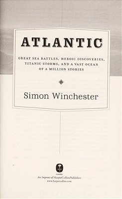 Atlantic: Great Sea Battles, Heroic Discoveries, Titanic Storms, And A Vast Ocean Of A Million Stories-..