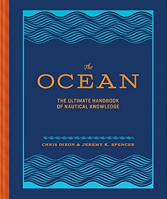 The Ocean: The Ultimate Handbook Of Nautical Knowledge-..