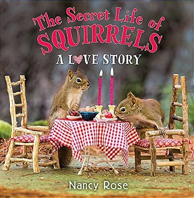 The Secret Life Of Squirrels: A Love Story-..