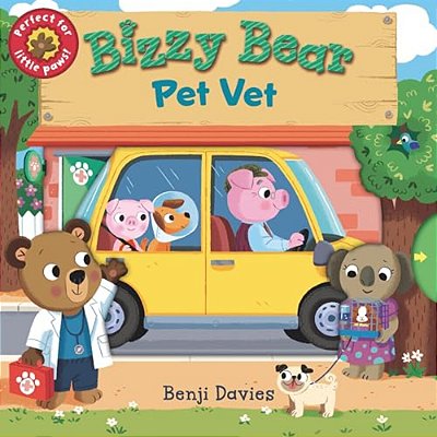 Bizzy Bear: Pet Vet: (Interactive Board Book About Veterinary Animal Care For Toddlers - With Sturdy Tabs And Slides To Push And Pull)-..