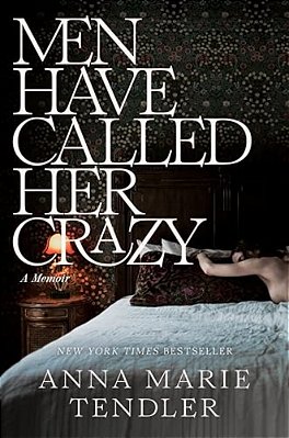 Men Have Called Her Crazy: A Memoir-..