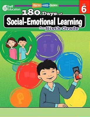 180 Days(tm) Social-Emotional Learning For Sixth Grade: Practice, Assess, Diagnose-..