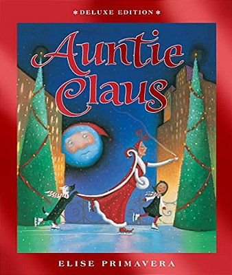 Auntie Claus Deluxe Edition: A Christmas Holiday Book For Kids-..