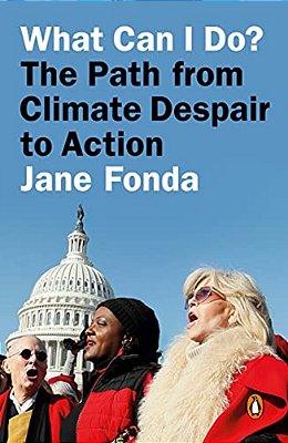 What Can I Do?: The Path From Climate Despair To Action-..