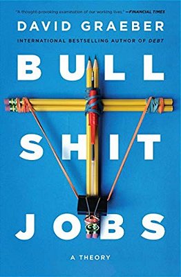 Bullshit Jobs: A Theory-..