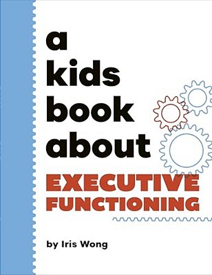 A Kids Book About Executive Functioning-..
