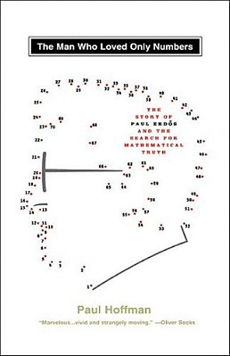 Man Who Loved Only Numbers: The Story Of Paul Erdos & The Search For Mathematical-..