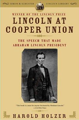 Lincoln At Cooper Union: The Speech That Made Abraham Lincoln President-..