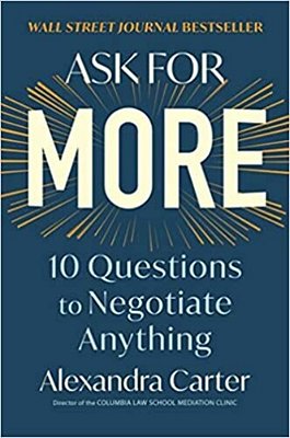 Ask For More: 10 Questions To Negotiate Anything-..