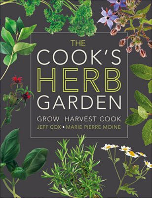 The Cook's Herb Garden: Grow, Harvest, Cook-..