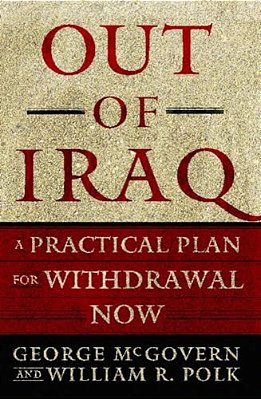Out Of Iraq: A Practical Plan For Withdrawal Now-..