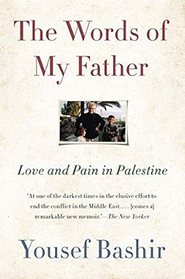 The Words Of My Father: Love And Pain In Palestine-..