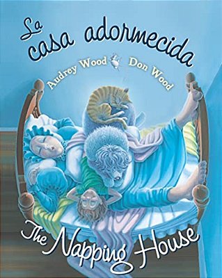 The Napping House/La Casa Adormecida: Bilingual English-Spanish-..