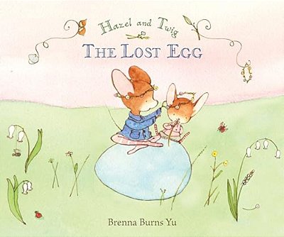 Hazel And Twig: The Lost Egg-..