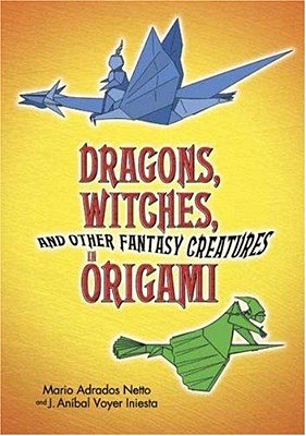 Dragons, Witches, And Other Fantasy Creatures In Origami-..
