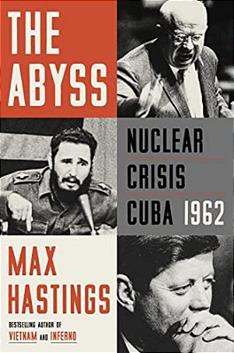 The Abyss: Nuclear Crisis Cuba 1962-..