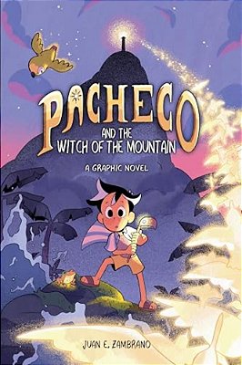 Pacheco And The Witch Of The Mountain: A Graphic Novel-..