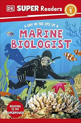 Dk Super Readers Level 1 A Day In The Life Of A Marine Biologist-..