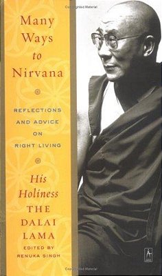 Many Ways To Nirvana: Reflections And Advice On Right Living-..