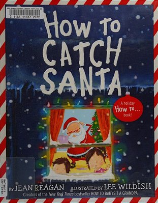 How To Catch Santa: A Christmas Book For Kids And Toddlers-..