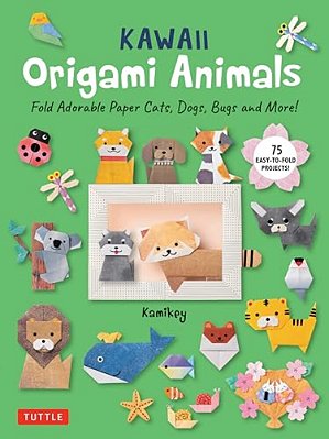 Kawaii Origami Animals: Fold Adorable Paper Cats, Dogs, Bugs And More! (75 Easy-To-fold Projects!)-..