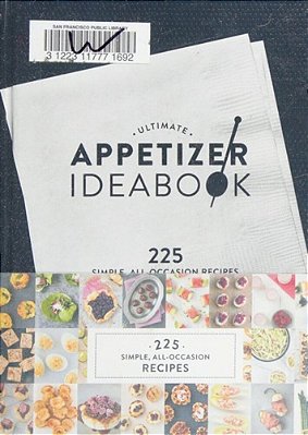 Ultimate Appetizer Ideabook: 225 Simple, All-Occasion Recipes-..