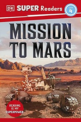 Dk Super Readers Level 4 Mission To Mars-..