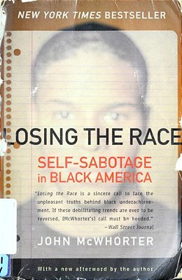 Losing The Race: Self-Sabotage In Black America-..