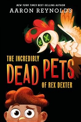 The Incredibly Dead Pets Of Rex Dexter-..