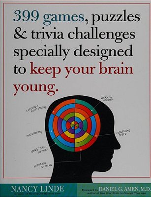 399 Games, Puzzles & Trivia Challenges Specially Designed To Keep Your Brain Young-..