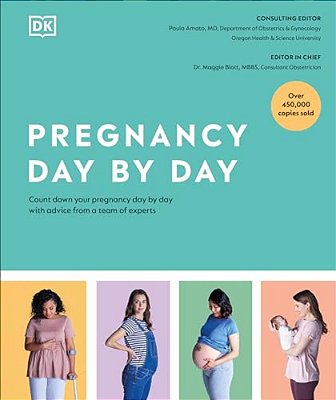Pregnancy Day By Day: Count Down Your Pregnancy Day By Day With Advice From A Team Of Experts-..