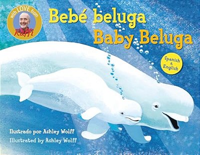Baby Beluga/Bebé Beluga (English-Spanish Bilingual Edition)-..