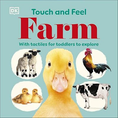 Touch And Feel Farm: With Tactiles For Toddlers To Explore-..