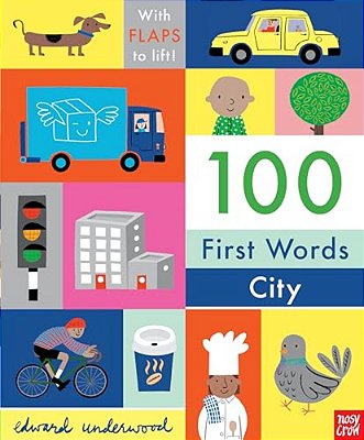 100 First Words: City: With Flaps To Lift-..