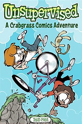 Unsupervised: A Crabgrass Comics Adventure: Volume 2-..