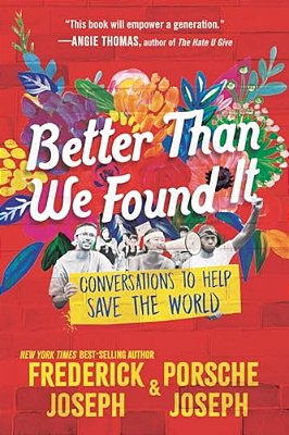Better Than We Found It: Conversations To Help Save The World-..