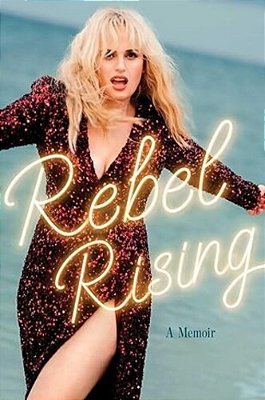Rebel Rising: A Memoir-..